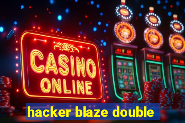 hacker blaze double